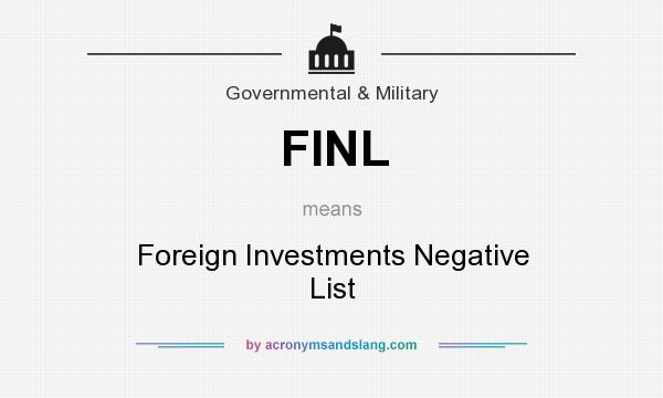 What does FINL mean? It stands for Foreign Investments Negative List
