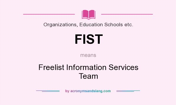 What does FIST mean? It stands for Freelist Information Services Team