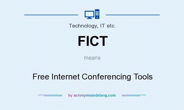 What does FICT mean? It stands for Free Internet Conferencing Tools