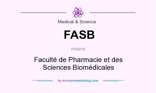 What does FASB mean? It stands for Faculté de Pharmacie et des Sciences Biomédicales