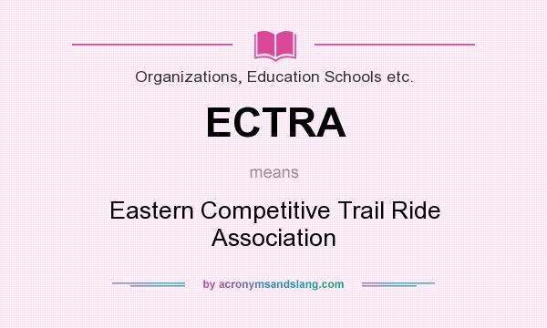 What does ECTRA mean? It stands for Eastern Competitive Trail Ride Association