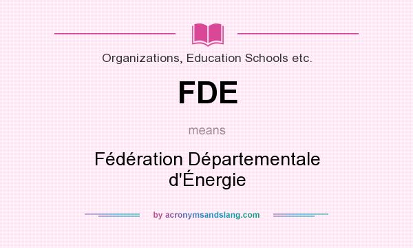 What does FDE mean? It stands for Fédération Départementale d`Énergie