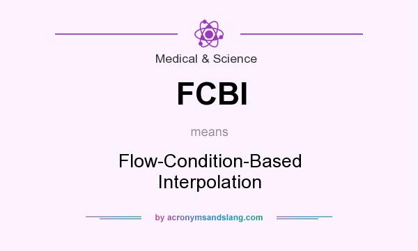 What does FCBI mean? It stands for Flow-Condition-Based Interpolation