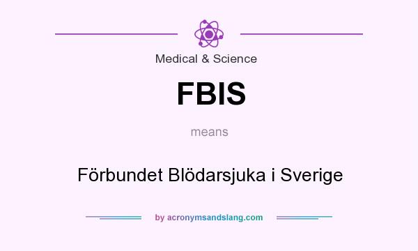 What does FBIS mean? It stands for Förbundet Blödarsjuka i Sverige