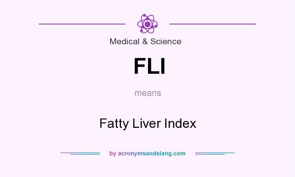 What does FLI mean? It stands for Fatty Liver Index