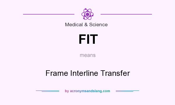 What does FIT mean? It stands for Frame Interline Transfer