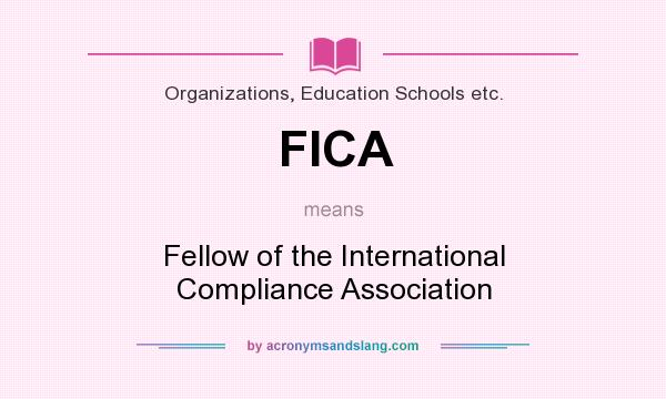 What does FICA mean? It stands for Fellow of the International Compliance Association