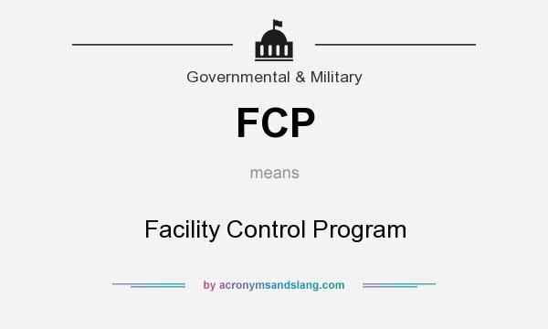 What does FCP mean? It stands for Facility Control Program