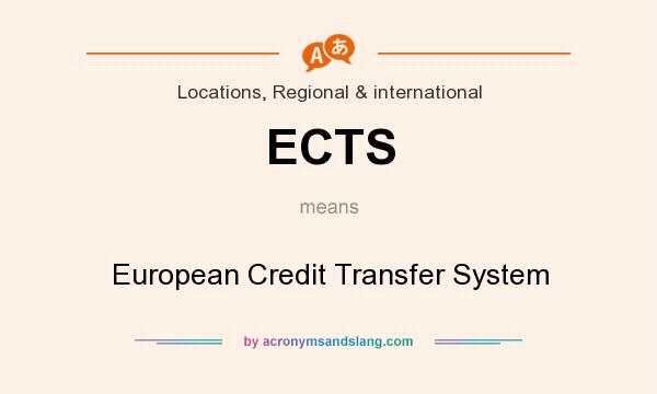 What does ECTS mean? It stands for European Credit Transfer System