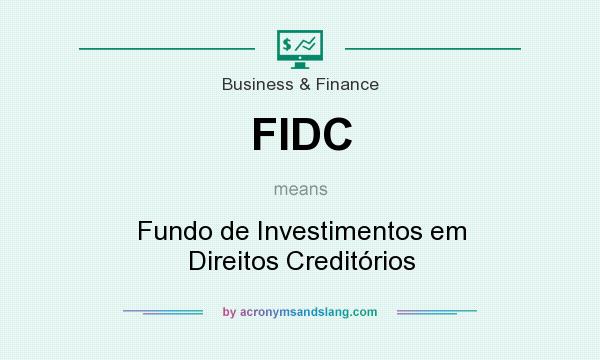 What does FIDC mean? It stands for Fundo de Investimentos em Direitos Creditórios