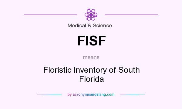 What does FISF mean? It stands for Floristic Inventory of South Florida