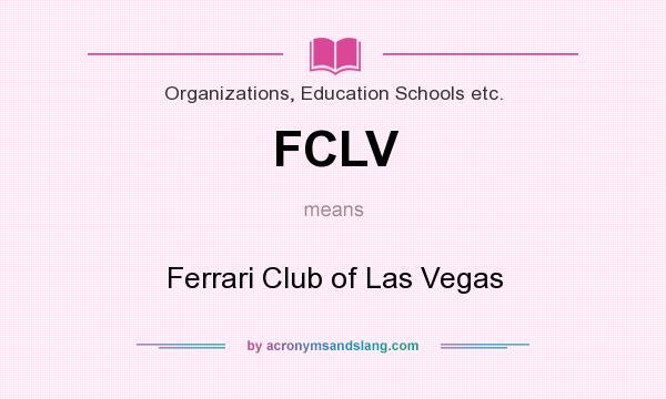 What does FCLV mean? It stands for Ferrari Club of Las Vegas