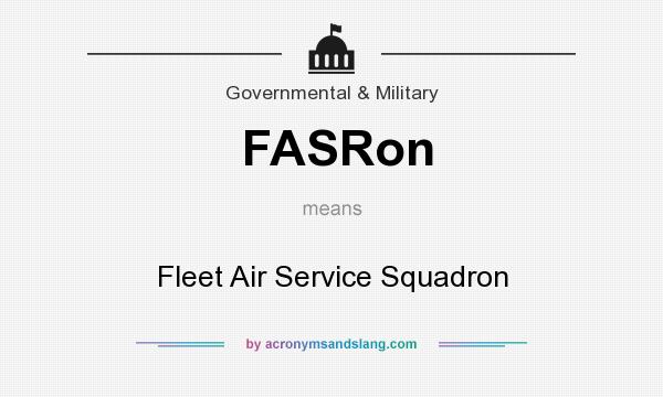What does FASRon mean? It stands for Fleet Air Service Squadron