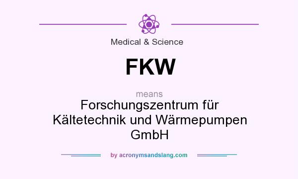 What does FKW mean? It stands for Forschungszentrum für Kältetechnik und Wärmepumpen GmbH
