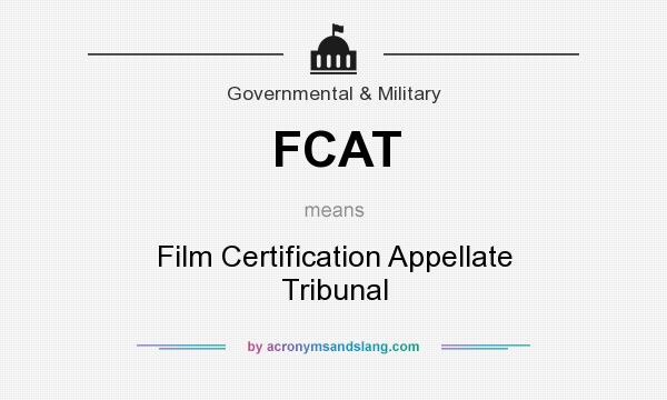 What does FCAT mean? It stands for Film Certification Appellate Tribunal
