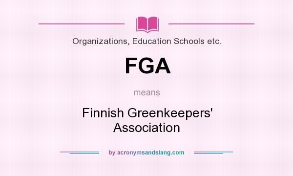 What does FGA mean? It stands for Finnish Greenkeepers` Association