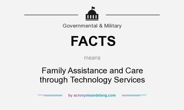 What does FACTS mean? It stands for Family Assistance and Care through Technology Services