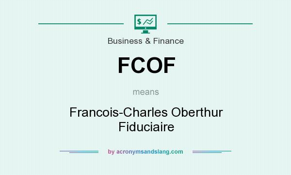 What does FCOF mean? It stands for Francois-Charles Oberthur Fiduciaire