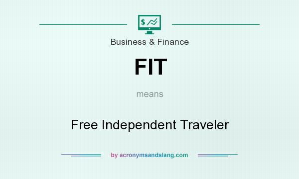 What does FIT mean? It stands for Free Independent Traveler