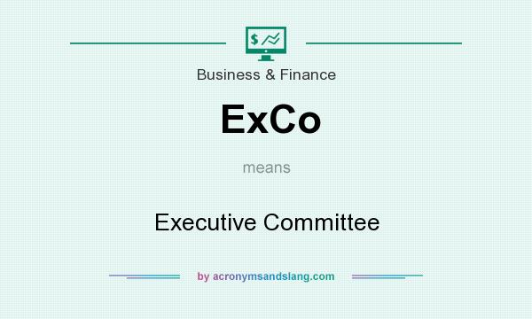 What does ExCo mean? It stands for Executive Committee