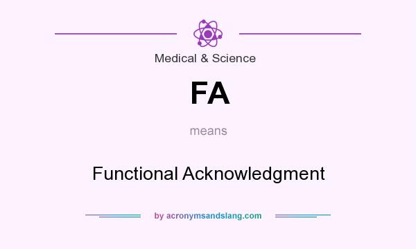 What does FA mean? It stands for Functional Acknowledgment