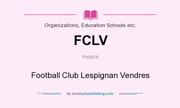 What does FCLV mean? It stands for Football Club Lespignan Vendres