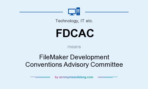 What does FDCAC mean? It stands for FileMaker Development Conventions Advisory Committee