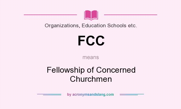 What does FCC mean? It stands for Fellowship of Concerned Churchmen