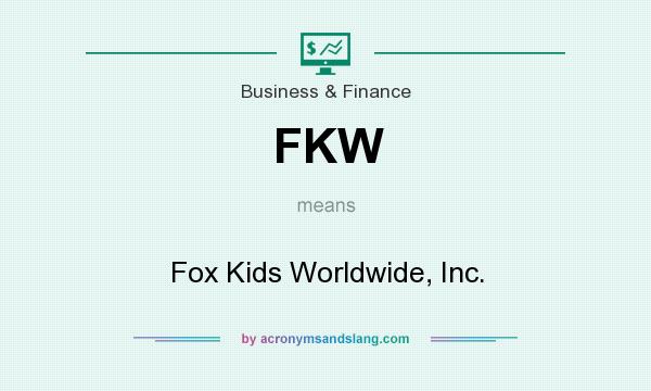 What does FKW mean? It stands for Fox Kids Worldwide, Inc.