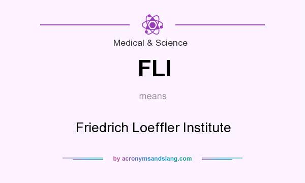 What does FLI mean? It stands for Friedrich Loeffler Institute