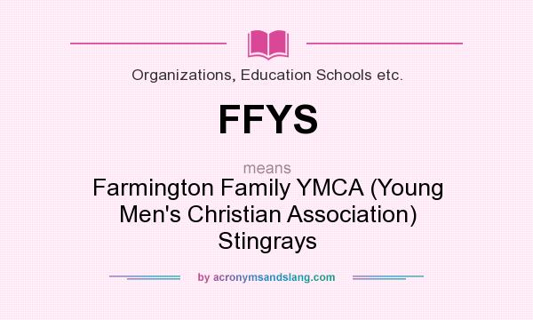 What does FFYS mean? It stands for Farmington Family YMCA (Young Men`s Christian Association) Stingrays