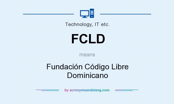 What does FCLD mean? It stands for Fundación Código Libre Dominicano