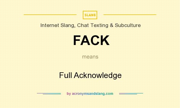 What does FACK mean? It stands for Full Acknowledge