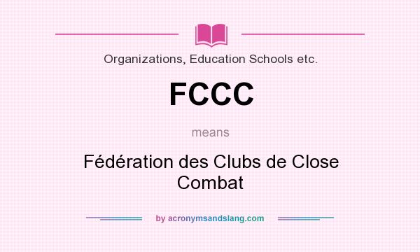 What does FCCC mean? It stands for Fédération des Clubs de Close Combat