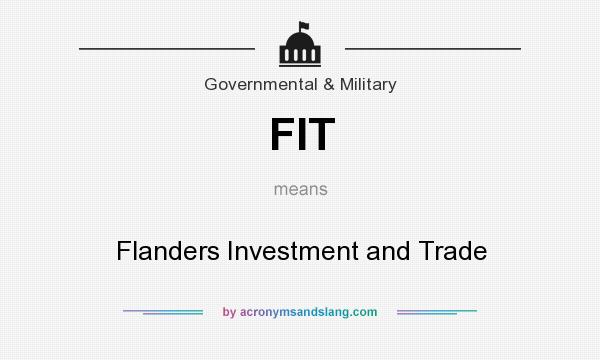 What does FIT mean? It stands for Flanders Investment and Trade