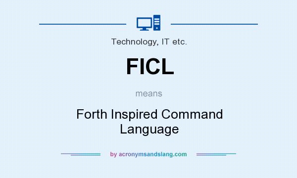 What does FICL mean? It stands for Forth Inspired Command Language