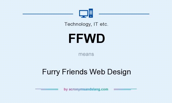 What does FFWD mean? It stands for Furry Friends Web Design