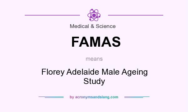 What does FAMAS mean? It stands for Florey Adelaide Male Ageing Study