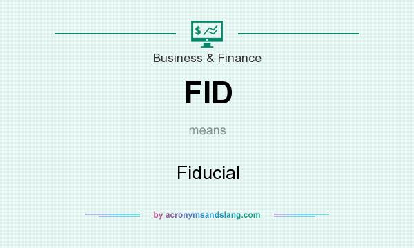 What does FID mean? It stands for Fiducial