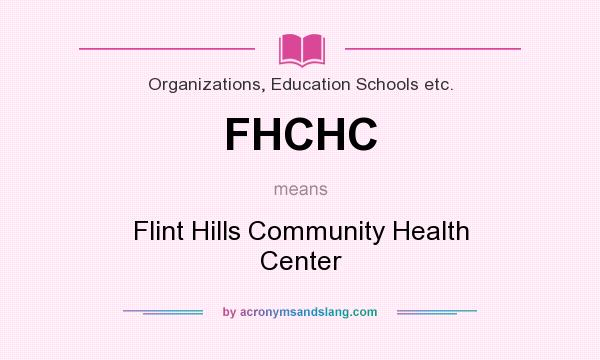 What does FHCHC mean? It stands for Flint Hills Community Health Center