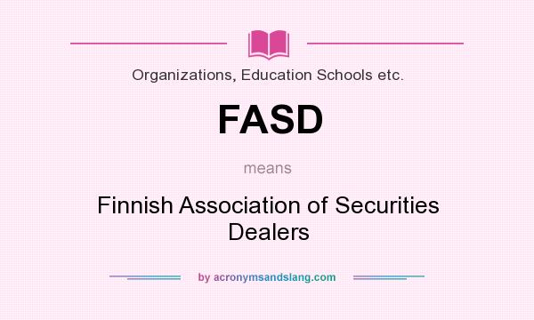 What does FASD mean? It stands for Finnish Association of Securities Dealers