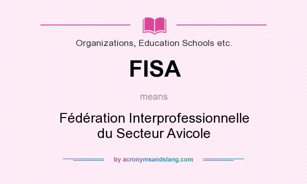 What does FISA mean? It stands for Fédération Interprofessionnelle du Secteur Avicole