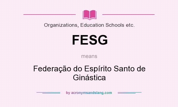 What does FESG mean? It stands for Federação do Espírito Santo de Ginástica