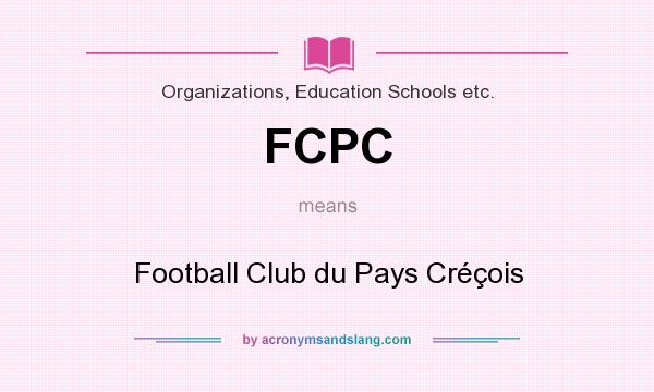 What does FCPC mean? It stands for Football Club du Pays Créçois