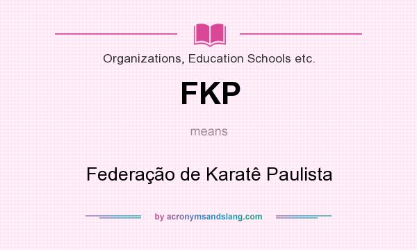 What does FKP mean? It stands for Federação de Karatê Paulista