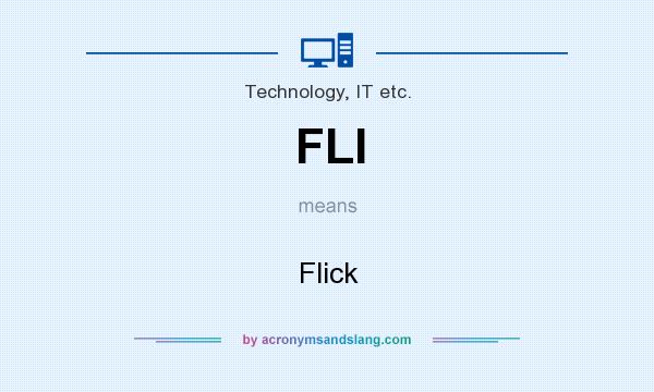 What does FLI mean? It stands for Flick