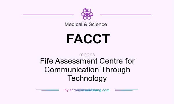 What does FACCT mean? It stands for Fife Assessment Centre for Communication Through Technology