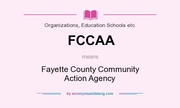 What does FCCAA mean? It stands for Fayette County Community Action Agency