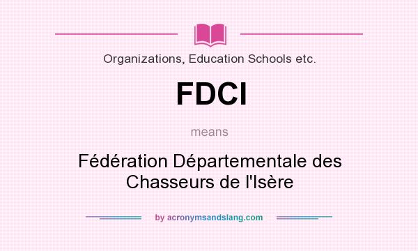 What does FDCI mean? It stands for Fédération Départementale des Chasseurs de l`Isère