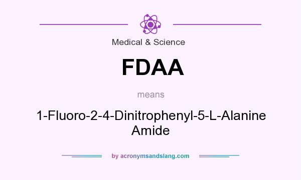 What does FDAA mean? It stands for 1-Fluoro-2-4-Dinitrophenyl-5-L-Alanine Amide